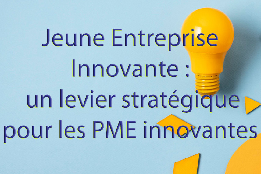 La Jeune Entreprise Innovante (JEI) : un levier stratégique pour les PME innovantes